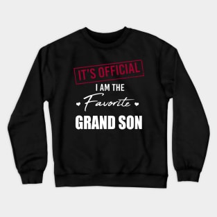 It's Official I Am The Favorite Grandson Crewneck Sweatshirt